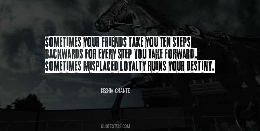 Quotes About Misplaced Loyalty #787306