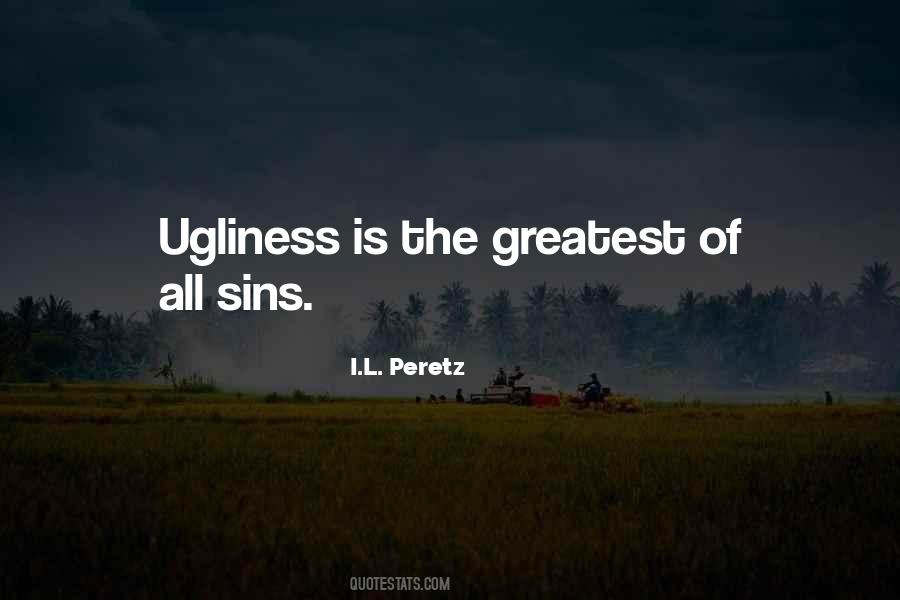 Quotes About Ugliness #1177895