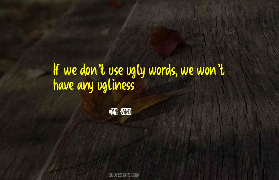 Quotes About Ugliness #890702
