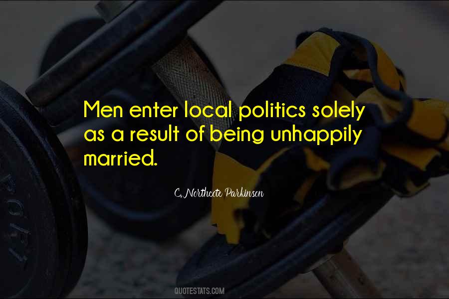 Quotes About Local Politics #1238103