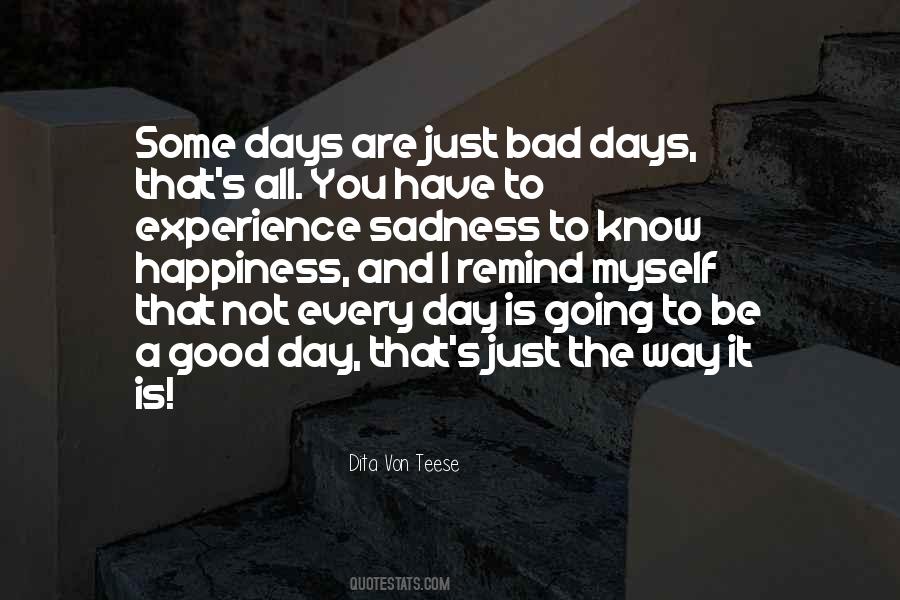 Quotes About Good And Bad Days #477836