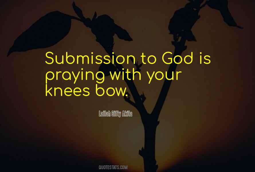 Quotes About Praying On Your Knees #351409