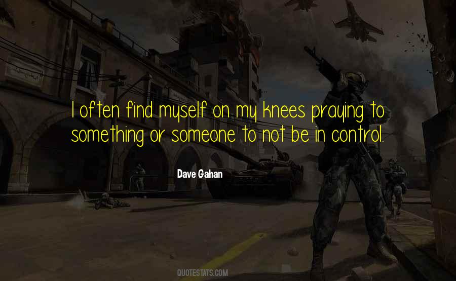 Quotes About Praying On Your Knees #607397
