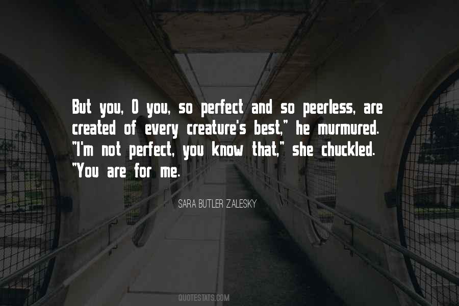 Quotes About Me I'm Not Perfect #1355680