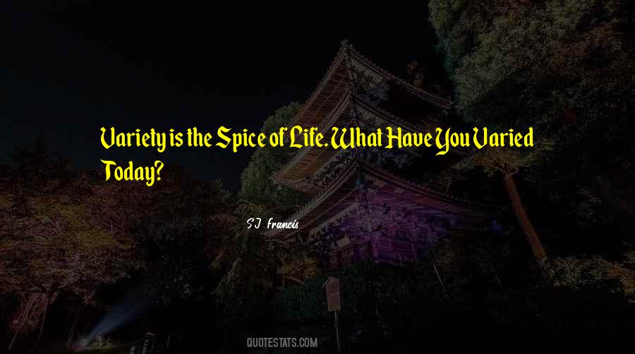 Quotes About Spice Of Life #380550