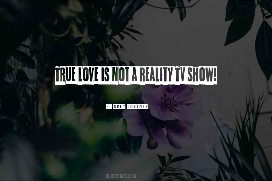 Reality Tv Show Quotes #1421620