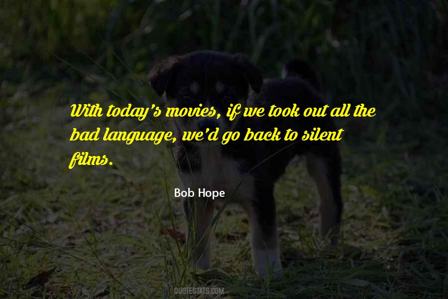 Quotes About Silent Movies #1274425
