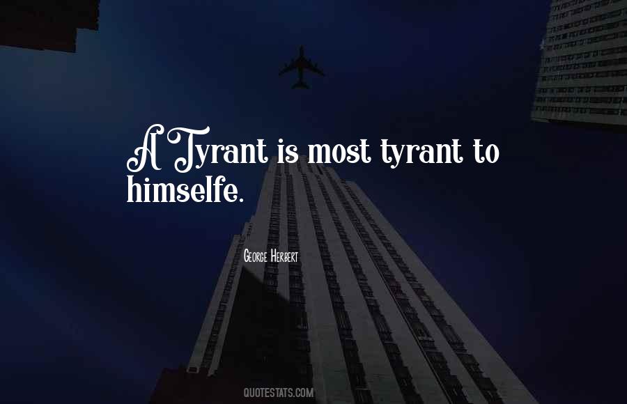 A Tyrant Quotes #1348462