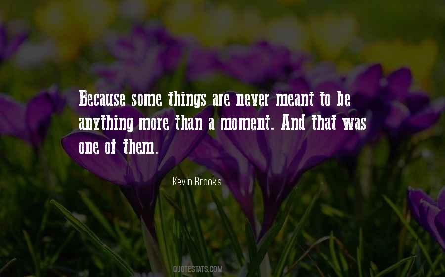 Quotes About Never Meant To Be #556650