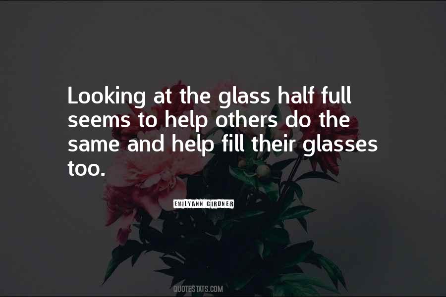 Quotes About The Glass Half Full #1049090