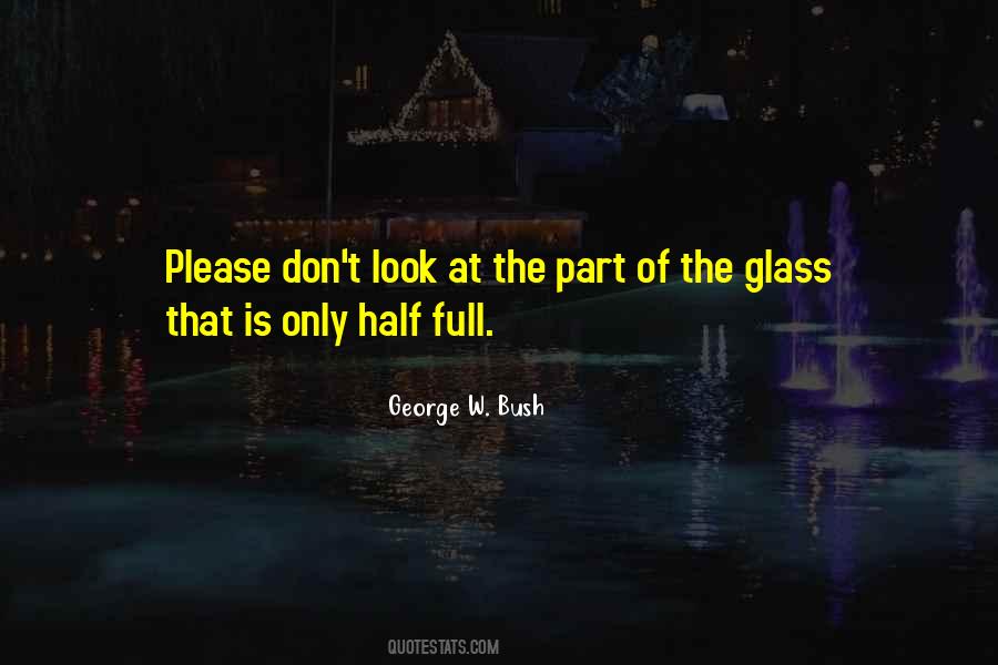 Quotes About The Glass Half Full #1670611