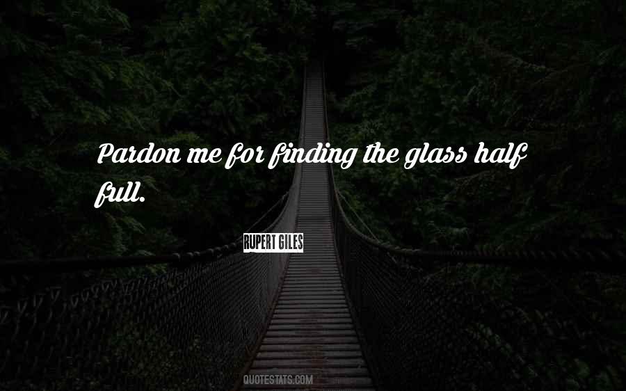 Quotes About The Glass Half Full #245516