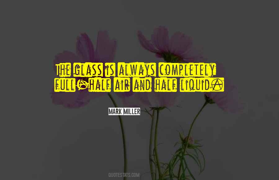 Quotes About The Glass Half Full #858201