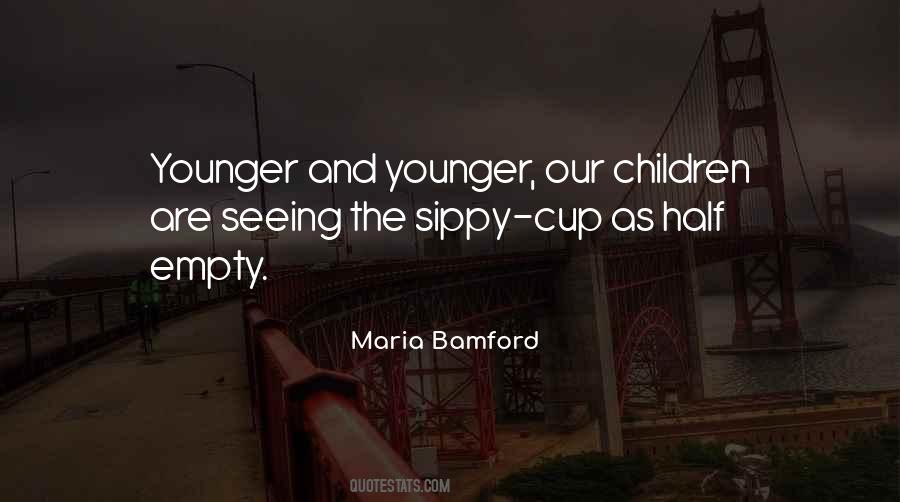 Quotes About Empty Cups #1441328