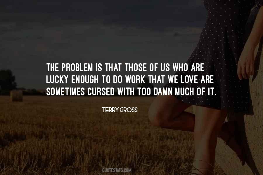 Quotes About Working Too Much #624824