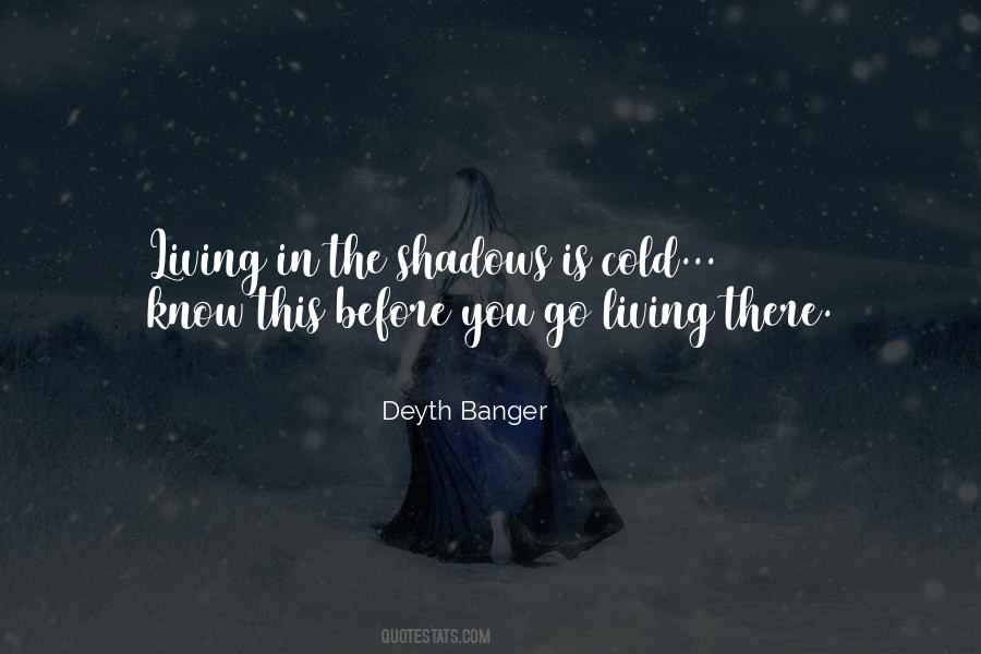 Quotes About Living In The Shadows #1170780