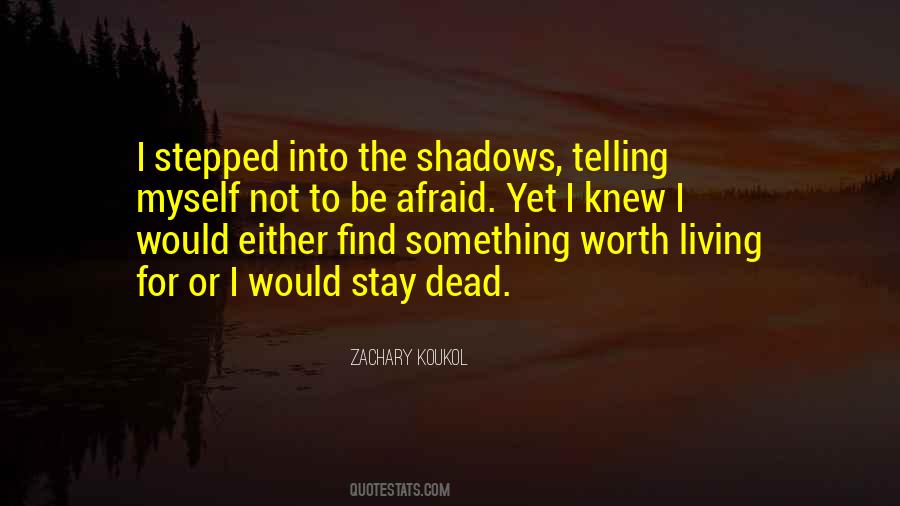 Quotes About Living In The Shadows #1688601