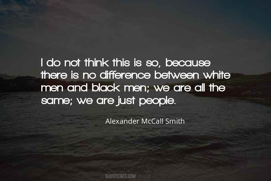 Quotes About We Are All The Same #124026