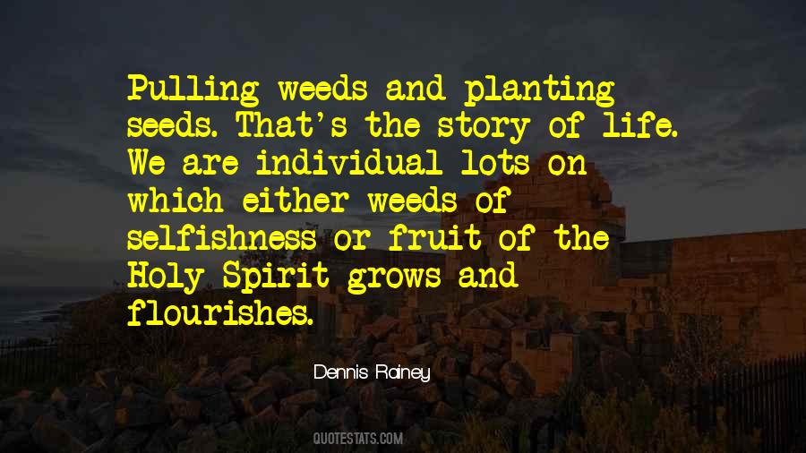 Quotes About Pulling Weeds #1238317