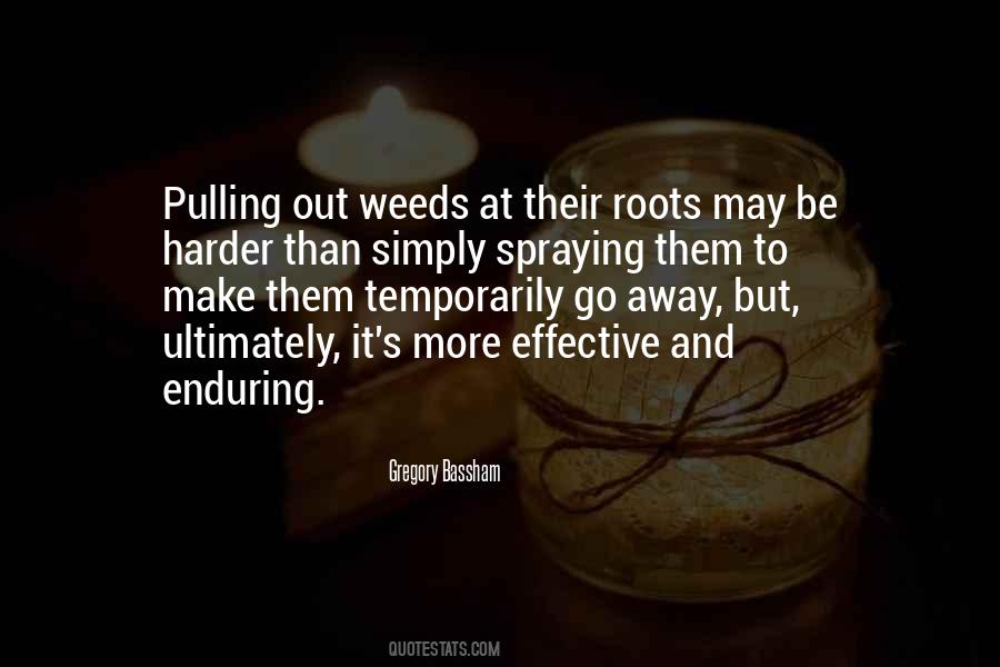 Quotes About Pulling Weeds #1817172