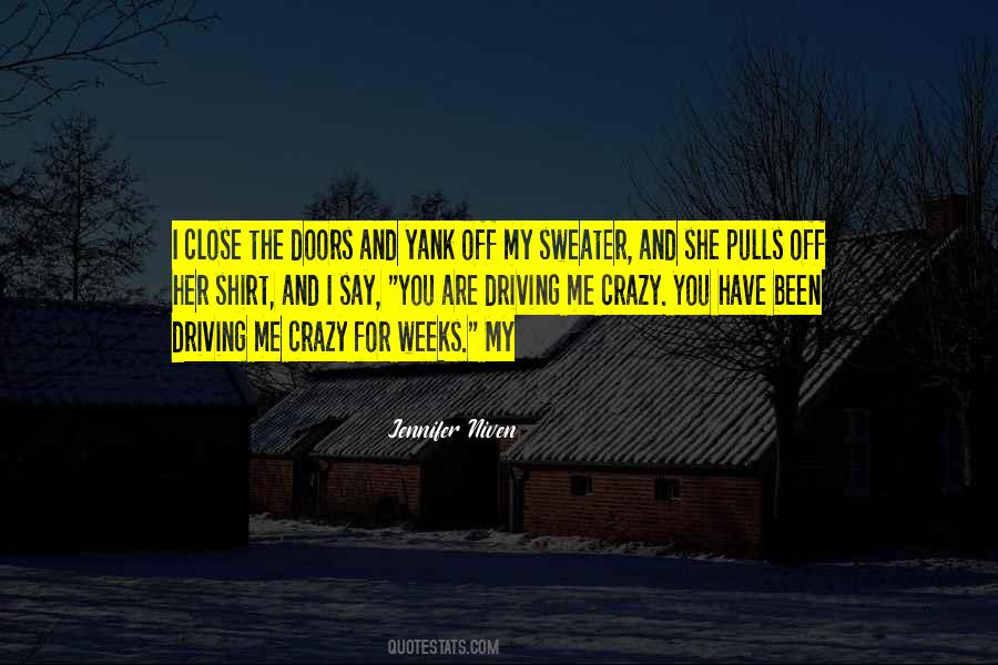 Quotes About Driving Me Crazy #1458570