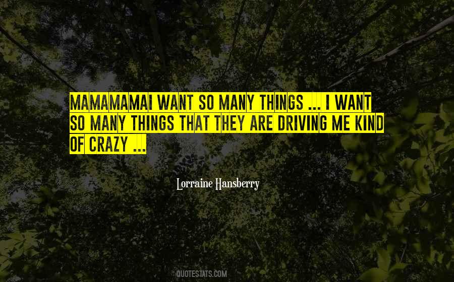 Quotes About Driving Me Crazy #1554668