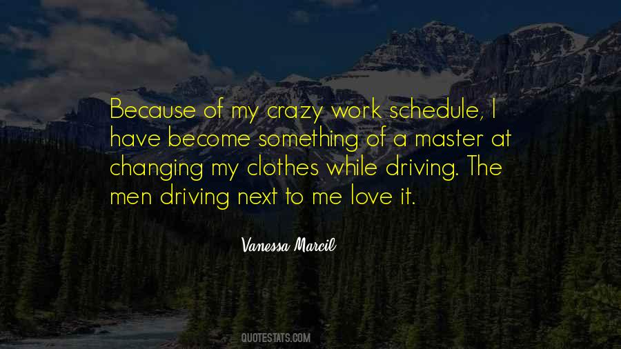 Quotes About Driving Me Crazy #691736