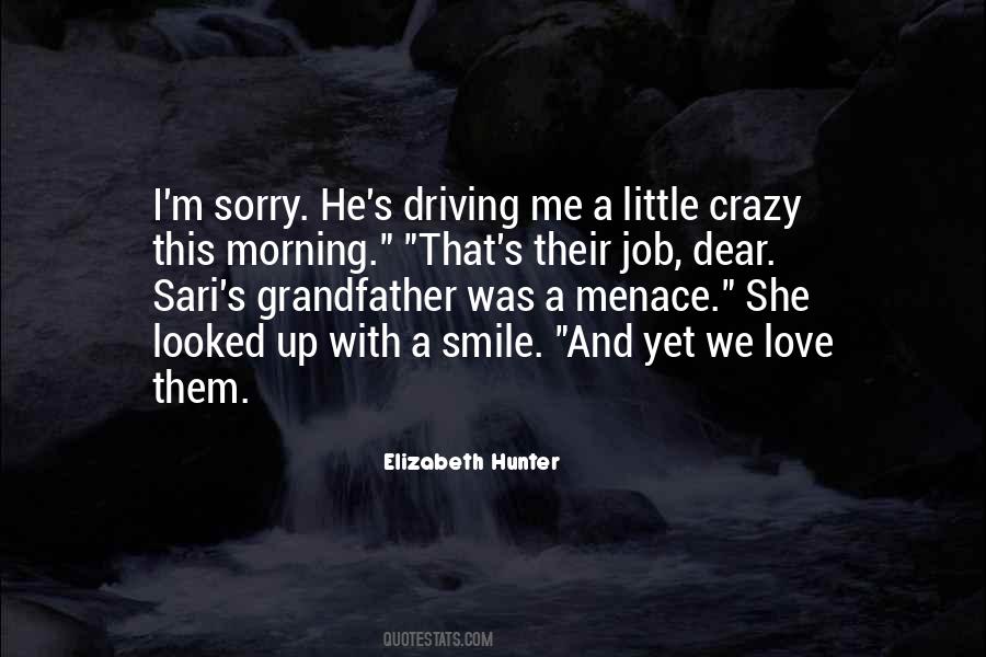 Quotes About Driving Me Crazy #722387