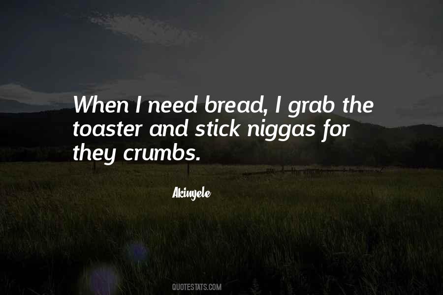 Quotes About Bread Crumbs #1300936