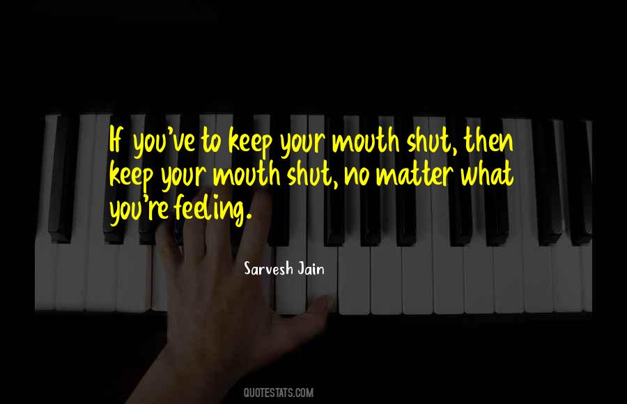 Quotes About Keep Mouth Shut #662424