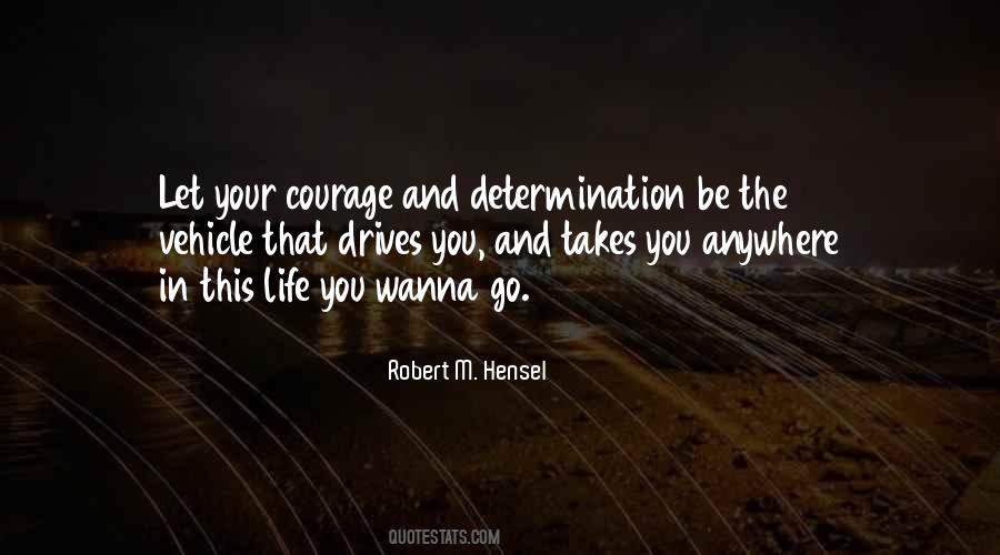 Quotes About Courage And Determination #854752