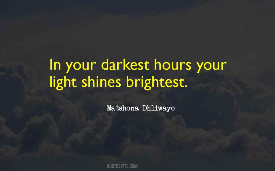 Shines The Brightest Quotes #883696