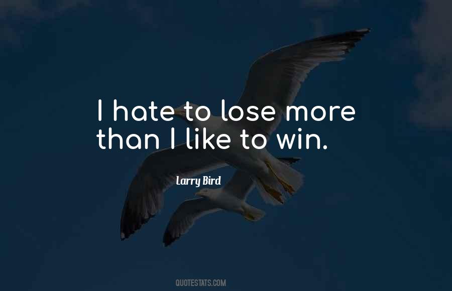 I Hate To Lose Quotes #101434