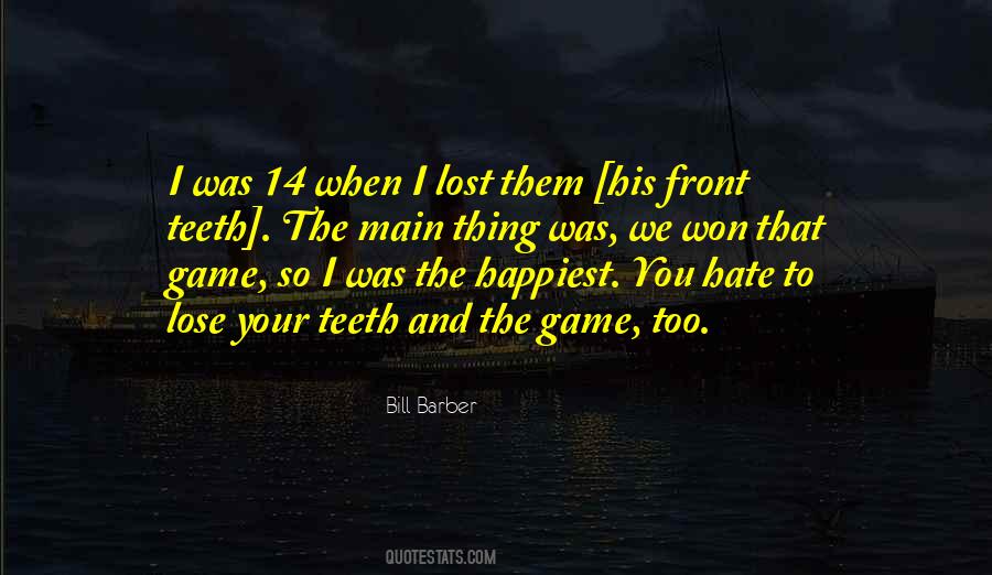 I Hate To Lose Quotes #1082485