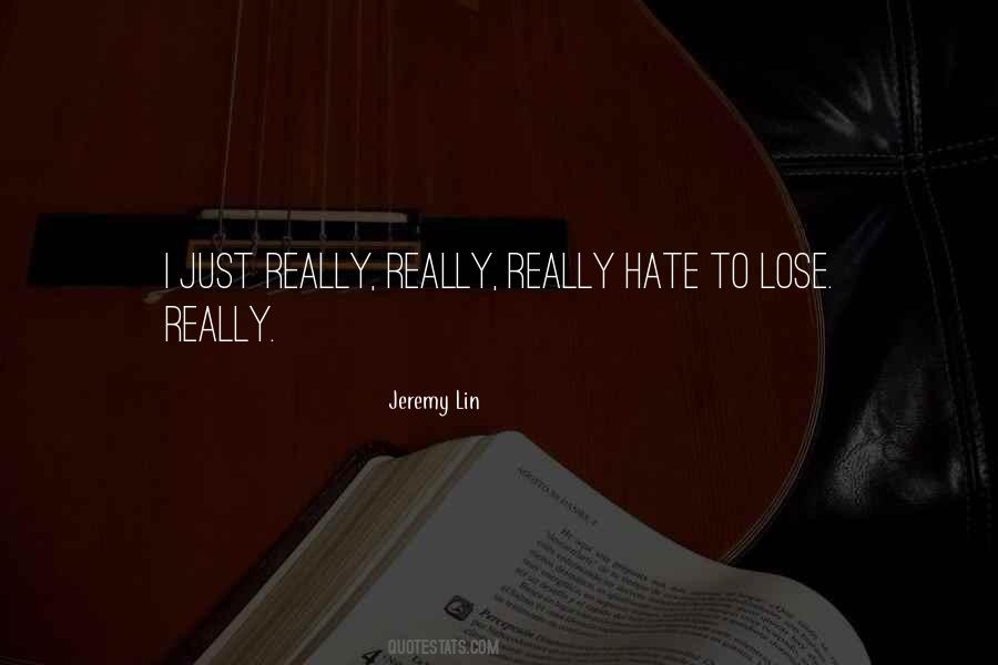 I Hate To Lose Quotes #1496968