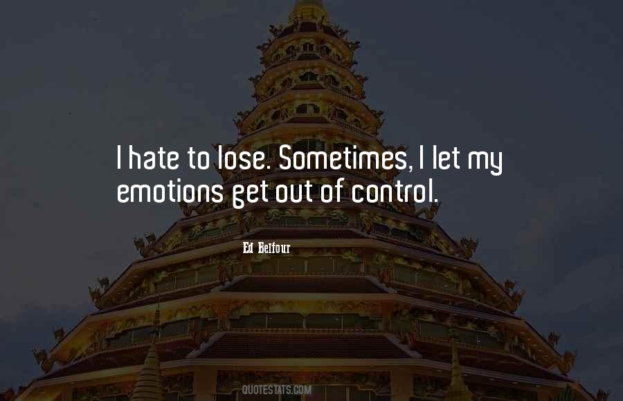 I Hate To Lose Quotes #1633050