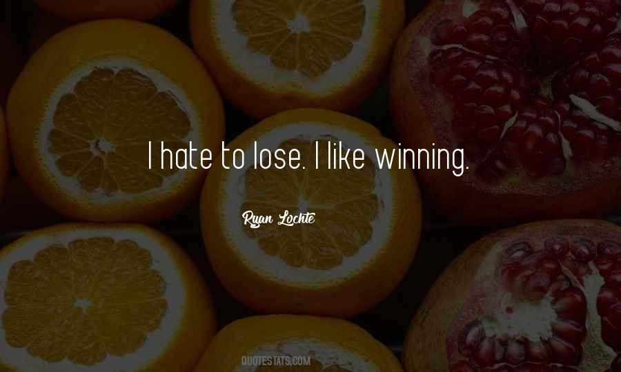 I Hate To Lose Quotes #1860240