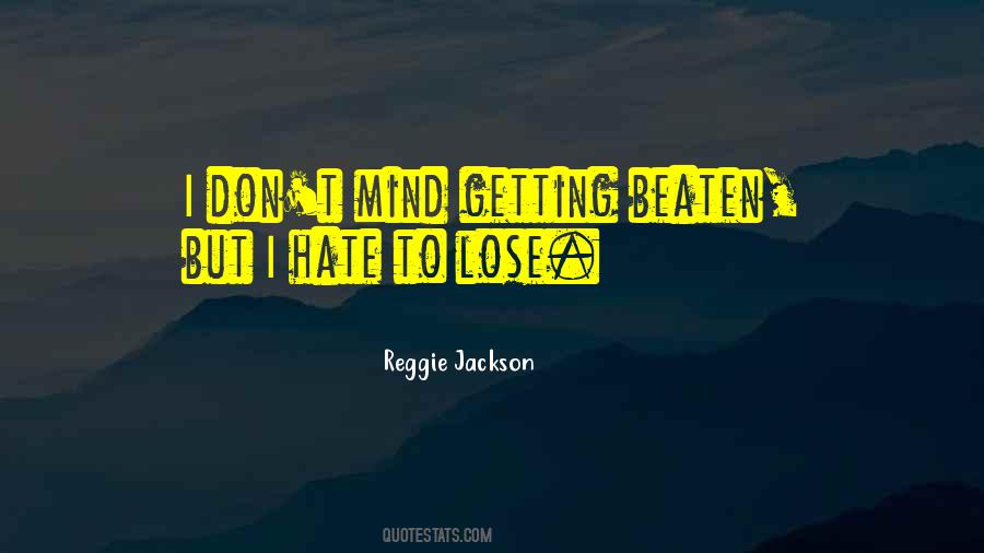 I Hate To Lose Quotes #891287