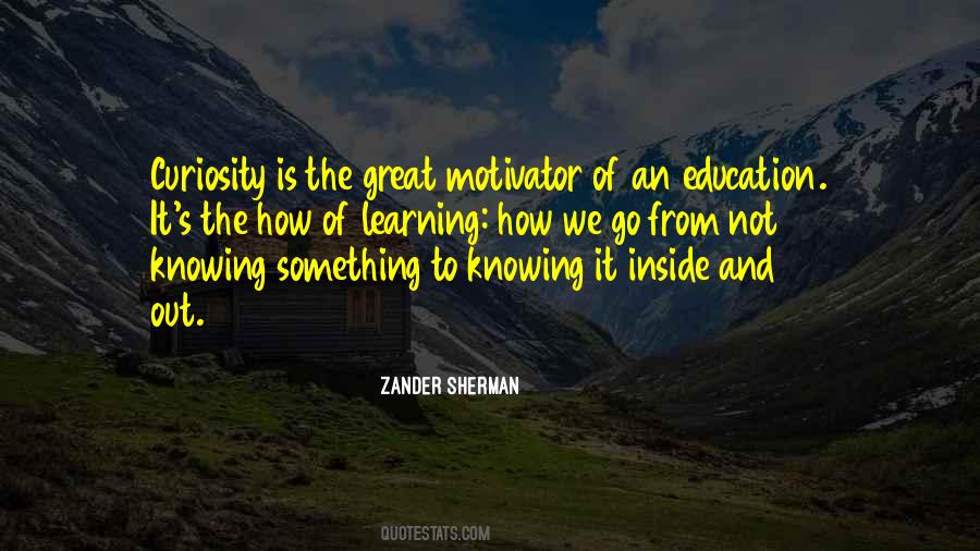 Quotes About Education And Curiosity #1752782