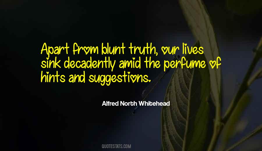 Quotes About Blunt Truth #274976