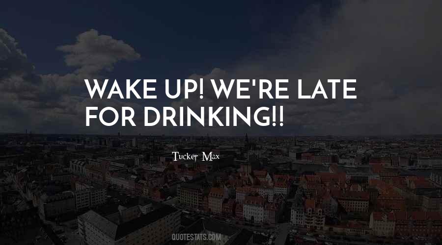 Quotes About Wake Up Late #1436102