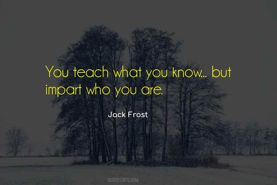 You Teach Quotes #1027778