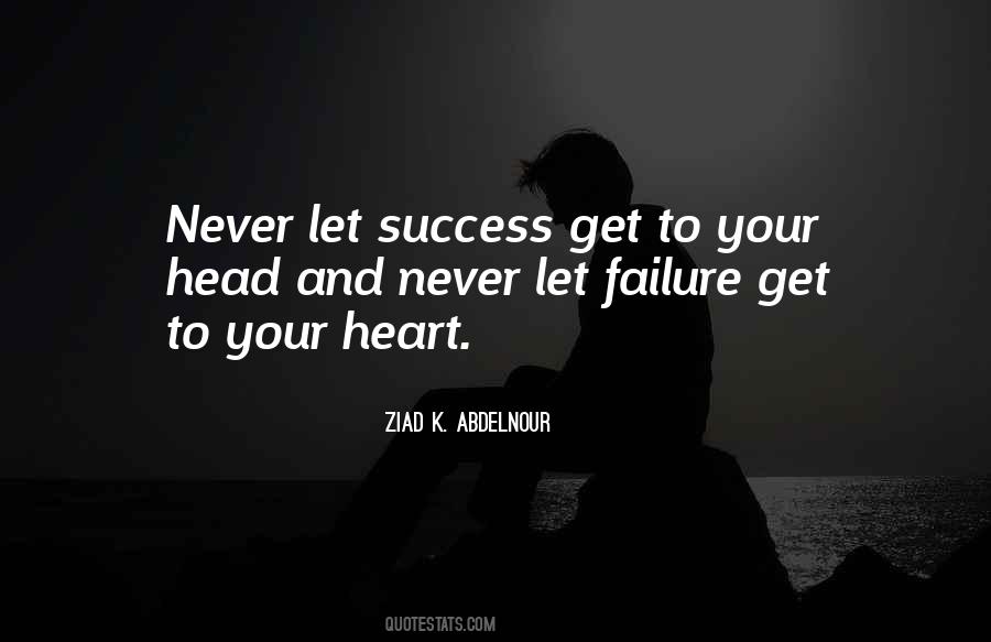 Quotes About Your Heart And Your Head #14882