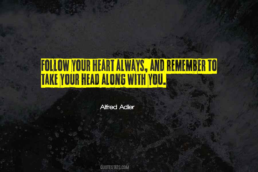 Quotes About Your Heart And Your Head #214785
