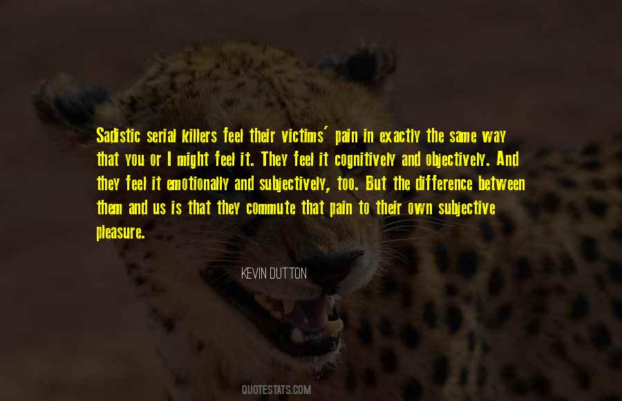 Quotes About Sadistic #733529