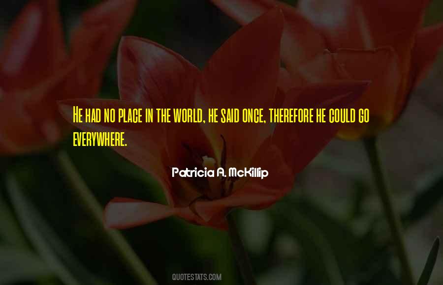 Quotes About Place In The World #1197023