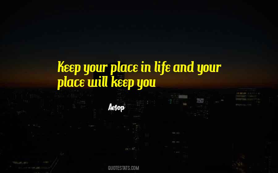 Quotes About Place In Life #1635968