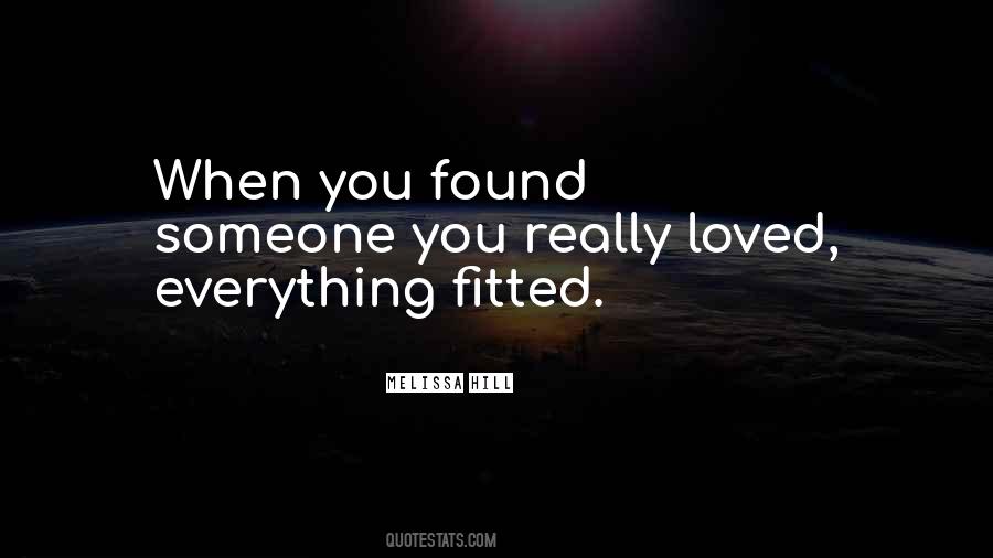 Quotes About When You Really Love Someone #1374699