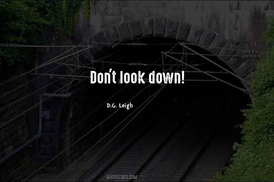 Quotes About Don't Look Down #1766522