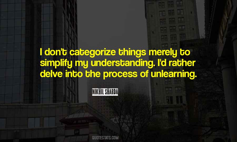 Quotes About Unlearning Things #1560808